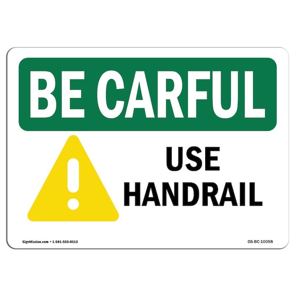 Signmission OSHA BE CAREFUL Sign, Use Handrail, 10in X 7in Decal, 7" W, 10" L, Landscape, Use Handrail OS-BC-D-710-L-10058 - main